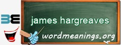 WordMeaning blackboard for james hargreaves